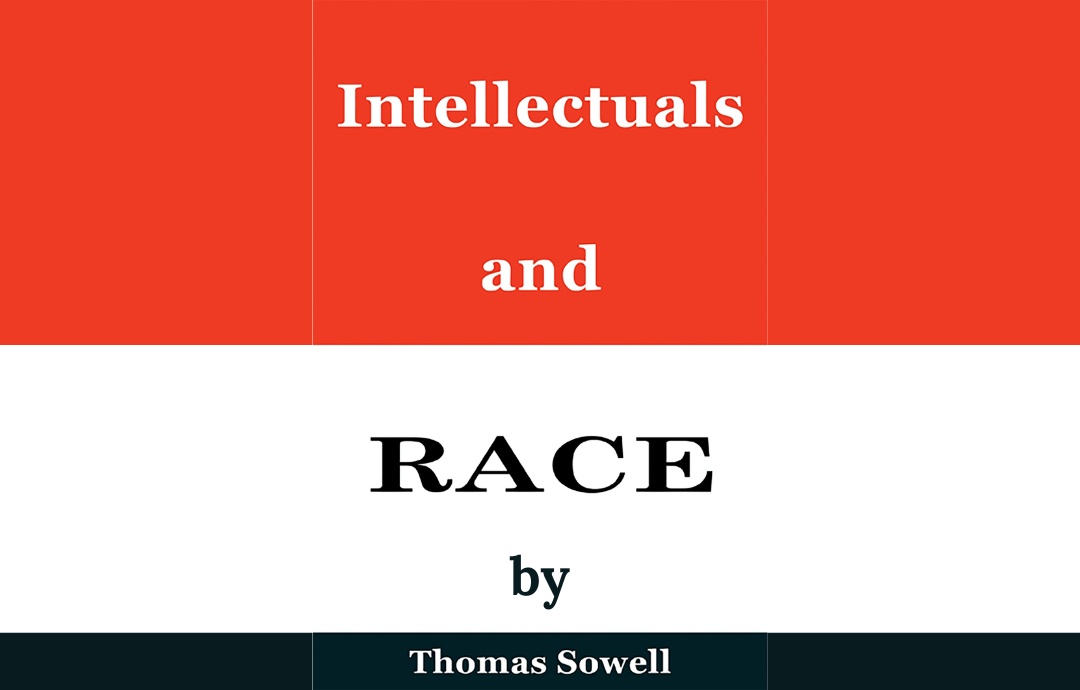Intellectuals and Race by Thomas Sowell - Horkan